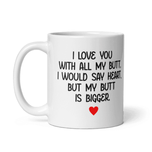 "I Love You with All My Butt Coffee Mug - Image 5