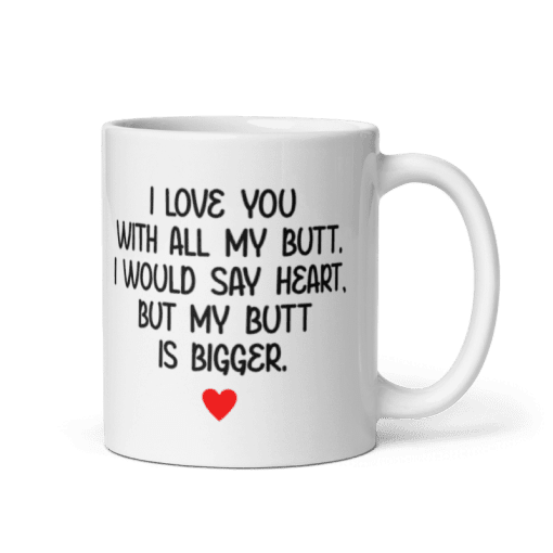 "I Love You with All My Butt Coffee Mug - Image 2
