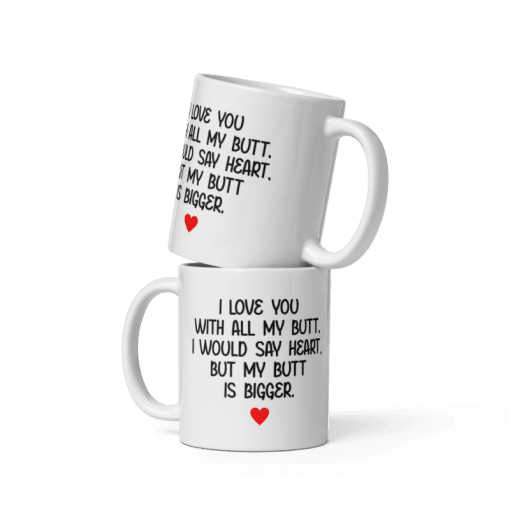 "I Love You with All My Butt Coffee Mug - Image 3