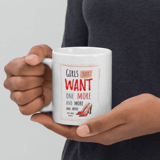 "Girls Just Want One More, 11oz coffee Mug - Image 4