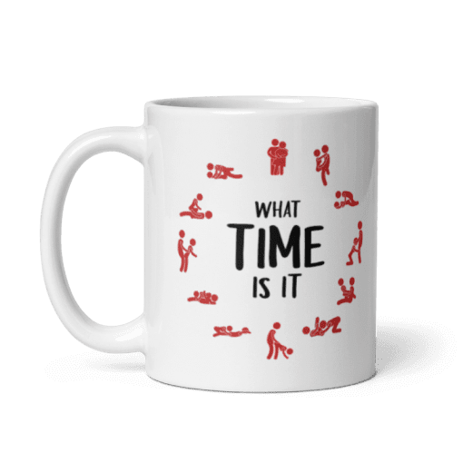 "What Time Is It? coffee Mug -Funny Valentine Gift - Image 2
