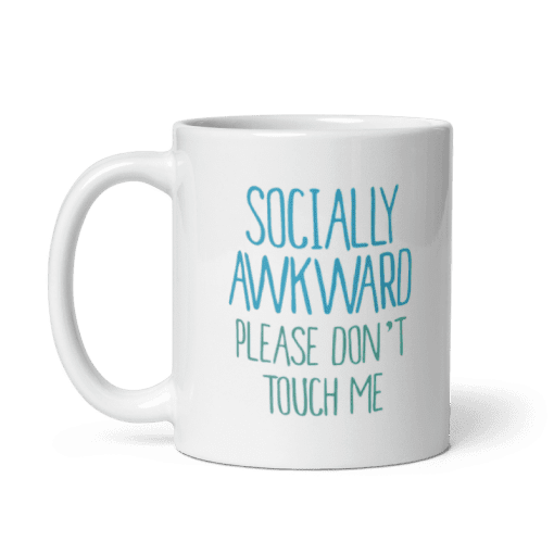 "Socially Awkward Please Don't Touch Me 11oz coffee Mug - Image 5