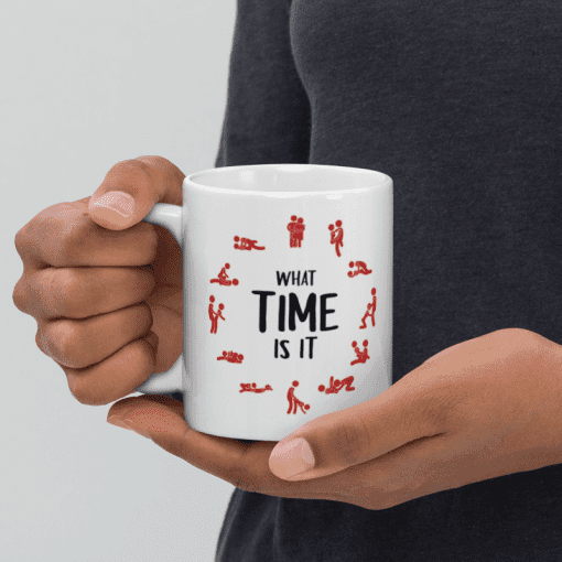 "What Time Is It? coffee Mug -Funny Valentine Gift - Image 3