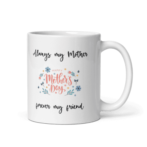 "Always My Mother, Forever My Friend coffee Mug - Image 2