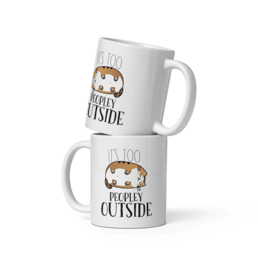 "It's Too Peopley Outside 11oz Coffee Gift Mug - Image 6