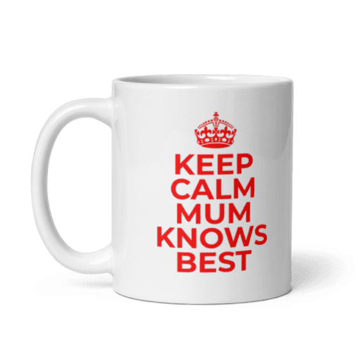 "Keep Calm Mum Knows Best Mug - Image 2