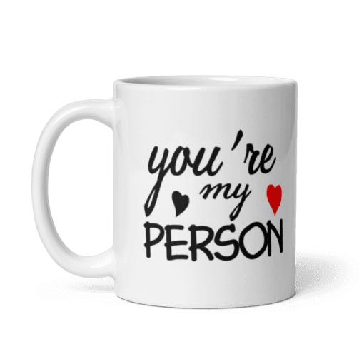 "You’re My Person . 11oz  coffee Mug - Image 5