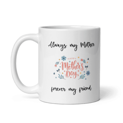 "Always My Mother, Forever My Friend coffee Mug - Image 6