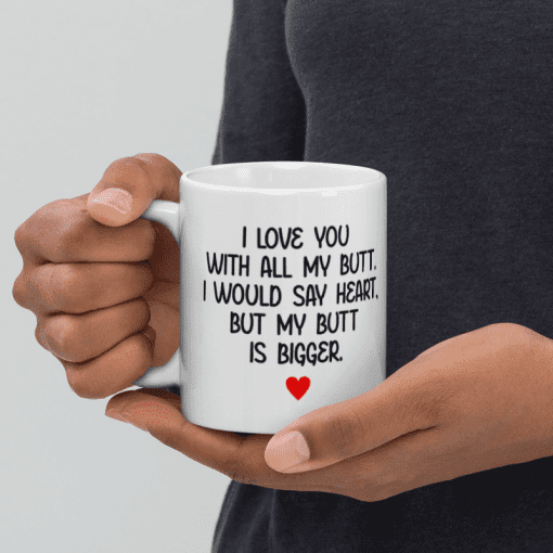 "I Love You with All My Butt Coffee Mug - Image 4