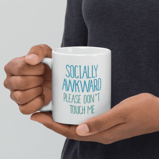 "Socially Awkward Please Don't Touch Me 11oz coffee Mug - Image 4