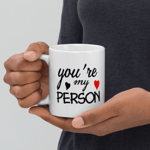 "You’re My Person . 11oz  coffee Mug - Image 4