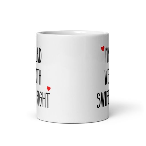 "I’m Glad We Both Swiped Right" Coffee Mug – Funny & Romantic Gift for Couples, Sentimental gift for lover,  Cute couple gift,  Anniversary, Valentine’s Day - Image 3