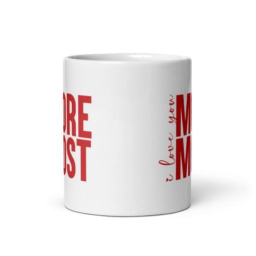 "I Love You More, I Love You Most" Coffee Mug – Romantic Gift for Couples, Anniversary, Valentine’s Day, Husband, Wife, Boyfriend, Girlfriend - Image 3