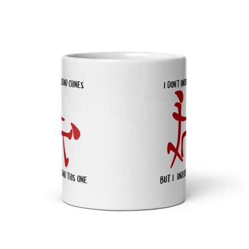 I Don’t Understand Chinese, But I Understand This One Coffee Mug – Funny &  Unique Gift – Hilarious Gift for Friends, Coworkers, and Language Enthusiasts – 11oz Ceramic Coffee Cup - Image 3