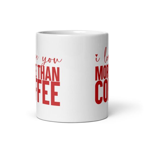 "I Love You More Than Coffee Mug – Romantic Gift for Boyfriend, Girlfriend, Husband, Wife | Cute Coffee Lovers Mug for Anniversary, Valentine’s Day, Birthday, Christmas" - Image 4