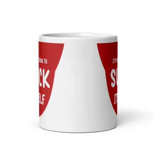 It’s Not Going to Suck Itself Coffee Mug – Funny & Naughty Gift for Him or Her – Hilarious Gag Gift for Adults, Couples, and Friends - Image 3