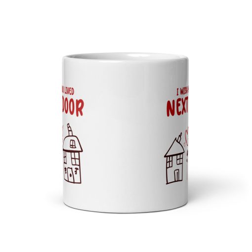 I Wish You Lived Next Door Coffee Mug – Thoughtful Friendship Gift – Long-Distance Friend, Neighbor, or Family Mug – Cute & Heartfelt Gift for Best Friends, Sisters, or Coworkers – 11oz Ceramic Coffee Cup - Image 3