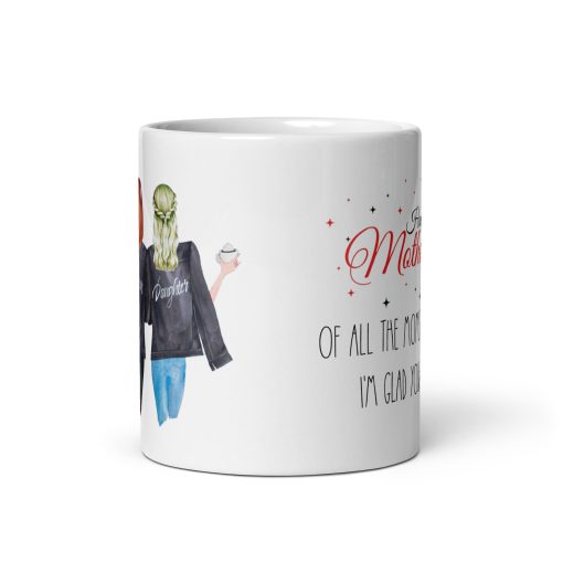 Happy Mother's Day Mug Of All the Moms in the World, I’m Glad You’re Mine - Mug gift for mum, Personalized mum mug, Custom mug for mum, Best mum ever mug, Mum coffee mug, Unique mum mug, Funny mum mug, Gift for mum, Mum appreciation gift, Personalized gift for mum - Image 3