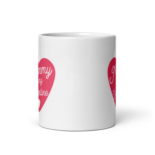 Mummy Is My Valentine Mug – Mug gift for mum, Personalized mum mug, Custom mug for mum, Best mum ever mug, Mum coffee mug, Unique mum mug, Funny mum mug, Photo mug for mum, Gift for mum, Mum appreciation gift, Personalized gift for mum - Image 3