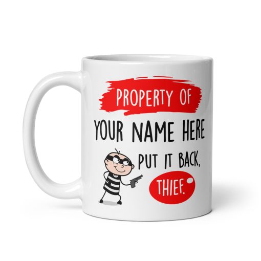 This hilarious "Property of [Your Name Here] - Put It Back, Thief Mug" - Image 2