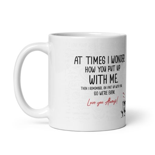 At times i wonder how you put up with me - Image 2