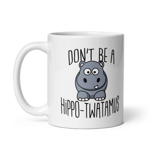 Don't Be a Hippo-Twatamus Mug - Funny Coffee Cup with Sarcastic Humor - Hilarious Gift for Friends, Coworkers & Family - Birthday, Christmas & Gag Gift - Image 2