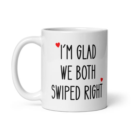 "I’m Glad We Both Swiped Right" Coffee Mug – Funny & Romantic Gift for Couples, Sentimental gift for lover,  Cute couple gift,  Anniversary, Valentine’s Day - Image 2