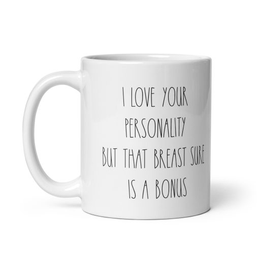 "I Love Your Personality… But That Breast Sure Is a Bonus" Coffee Mug – Funny & Flirty Gift for Girlfriend, Wife, Partner, Valentine's Day, Anniversary - Image 2
