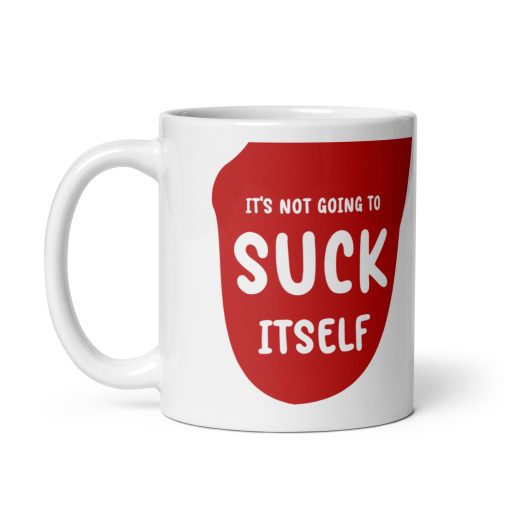 It’s Not Going to Suck Itself Coffee Mug – Funny & Naughty Gift for Him or Her – Hilarious Gag Gift for Adults, Couples, and Friends - Image 2