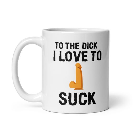 Personalised Gift Mug: To the Dick I Love to Suck – Funny Erotic Mug for Lovers, Naughty Gift for Boyfriend, Girlfriend, Husband or Wife, Cheeky Present for Birthdays and Valentine’s, Romantic mug, Sweetheart Gift, Gift for Him, Mug Gift for Partner - Image 2