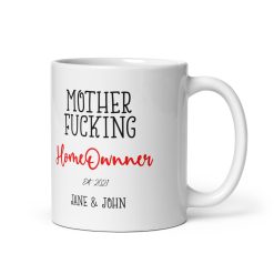 Mummy F*ing Homeowner Personalized Mug – Funny novelty mug, Humorous coffee mug, Sarcastic mug, Quirky mug, Witty coffee mug, Silly mug gift, Joke mug, Gag gift mug, Rude funny mug, Silly gift idea, Hilarious gift