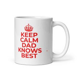 Keep Calm Dad Knows Best" Coffee Mug – Funny Gift for Dad, Cool gift for dad, Best dad ever mug Father’s Day, Birthday Present, Christmas Gift, Dad Coffee Cup, Novelty Mug for Dad, UK Gift for Him
