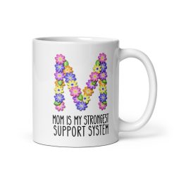 My Mum Is My Strongest Support System Mug – Mug gift for mum, Personalized mum mug, Custom mug for mum, Best mum ever mug, Mum coffee mug, Unique mum mug, Funny mum mug, Gift for mum, Mum appreciation gift, Personalized gift for mum