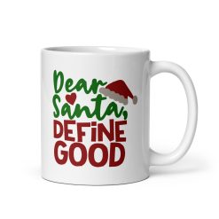 Dear Santa, Define "Good" Coffee Mug – Funny Christmas Mug for Holiday Laughs – Festive Gift for Coffee Lovers, Friends and Family, Quirky mug Xmas Cup, Pun Mug, Sarcastic Mug