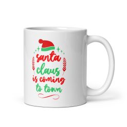 Santa Claus Is Coming to Town Coffee Mug – Festive Christmas Coffee Cup – Holiday Gift for Friends, Family & Coworkers, Quirky mug, Silly mug gift, Joke mug