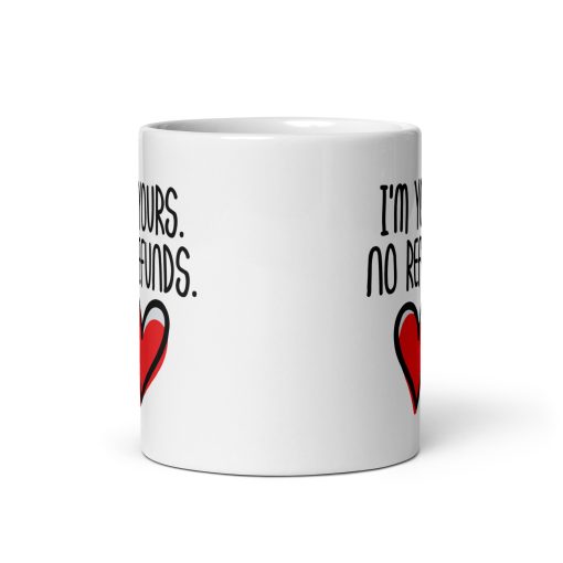 "I'm Yours! No Refunds Mug – Funny Couple Gift, Cute Anniversary Coffee Cup for Him or Her, Romantic Wedding, Valentine's, Birthday or Christmas Present" - Image 3