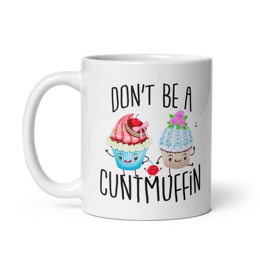 Don't Be a Cuntmuffin Mug – Funny Coffee Cup with Sarcastic Humor, Gag Gift for Friends, Coworkers, Boss, Adults, Office Desk, Birthday, Christmas, White Elephant, or Secret Santa Gift - Image 2