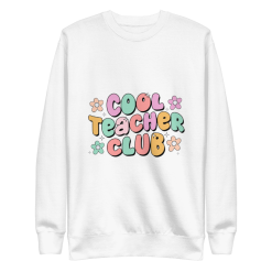 Cool Teachers Club Sweatshirt for Men & Women – Funny Teacher Appreciation Gift – Unisex Teaching Sweatshirt for Back to School, Christmas, Birthdays